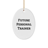 Funny Christmas Unique Gifts from Friends to Future Personal Trainers Oval Ornament, Inspirational Personal Trainer Decorations, Oval Shaped MDF Wood with High Gloss Finish - Image 1